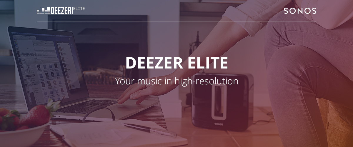 Sonos and Deezer Enter the High Res Music World