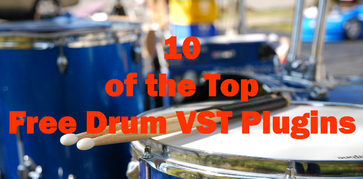 10 of the Top Free Drum VST Plugins