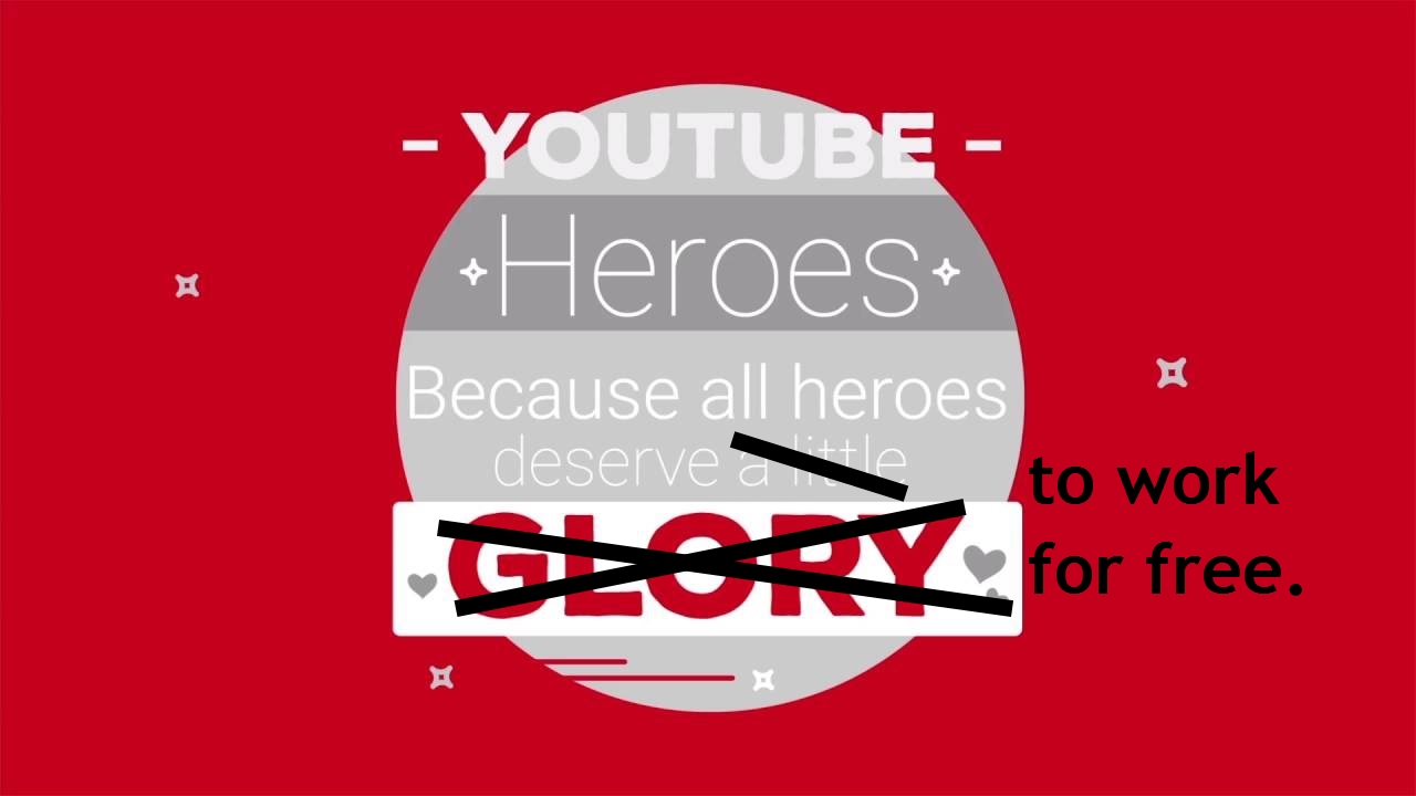 There are no heroes in YouTube’s new ‘YouTube Heroes’ program