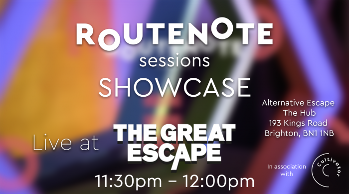 RouteNote Sessions great escape festival showcase live music cultivator