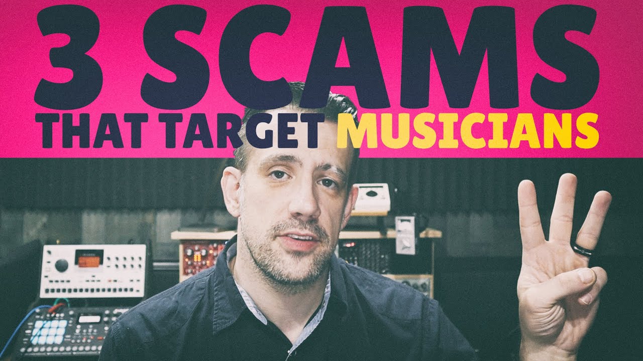3 Scams That Target Musicians (Video)