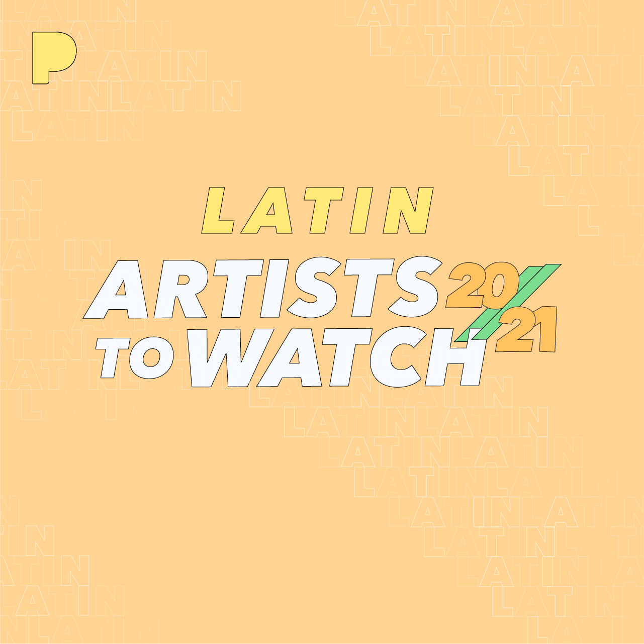 Pandora’s Latin Artists to Watch 2021 – Pandora predicts the Latin artists to make it big next year