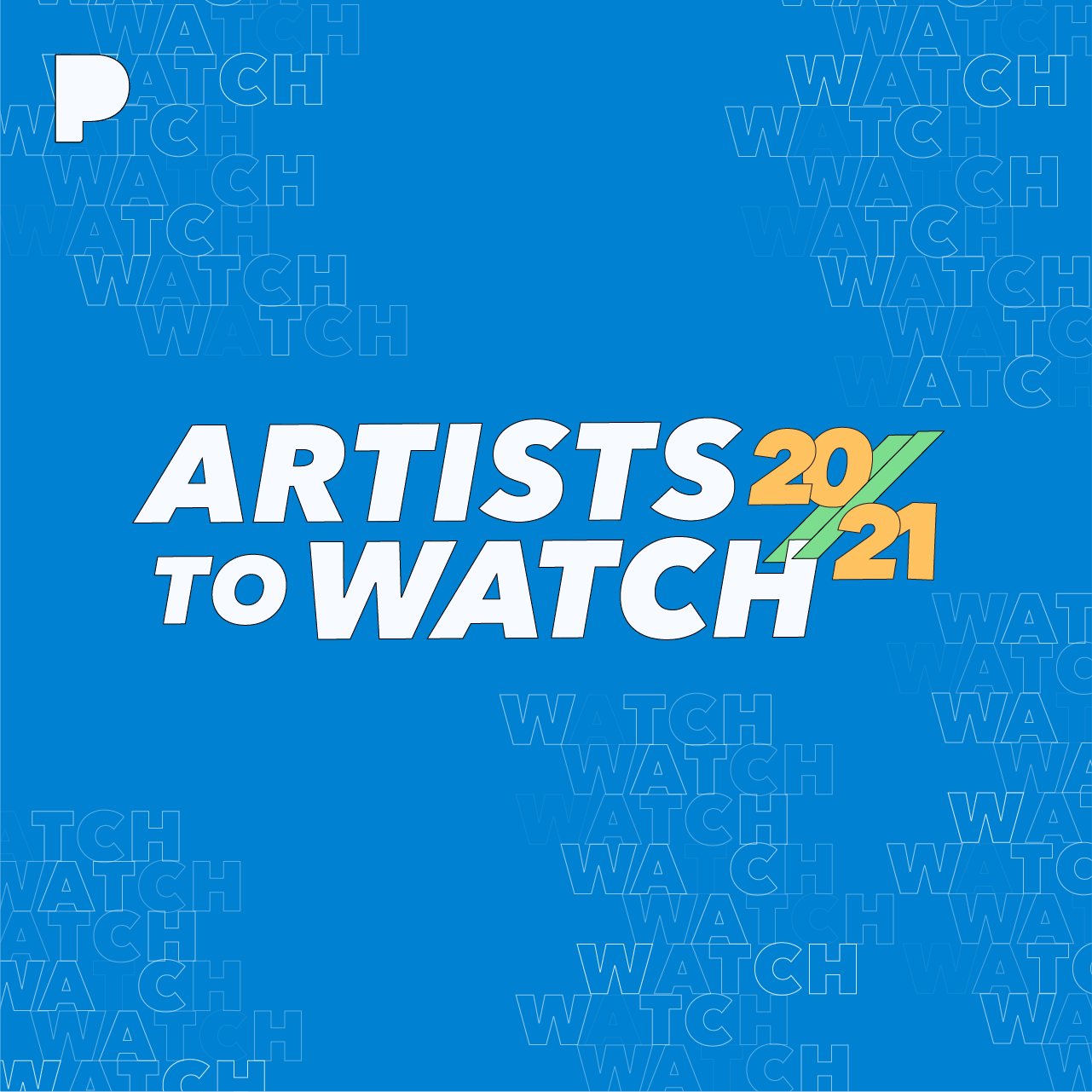 Pandora’s Artists to Watch 2021 – Pandora predicts the artists to make it big next year
