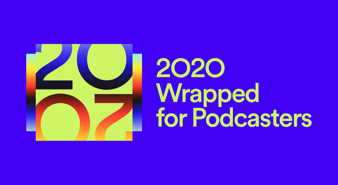 Spotify Wrapped for Podcasters reveals over 1 million shows were launched in 2020