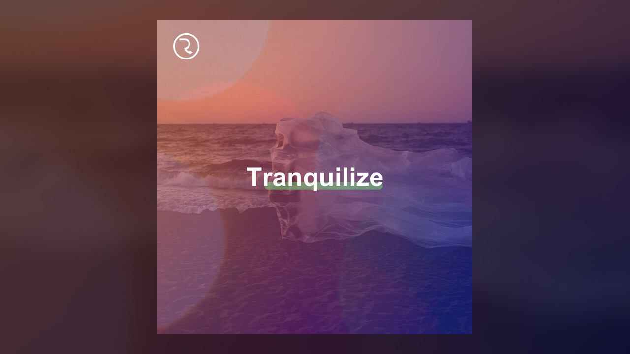 ‘Tranquilize’ is RouteNote’s fourth official playlist – full of the best chillout music from our artists
