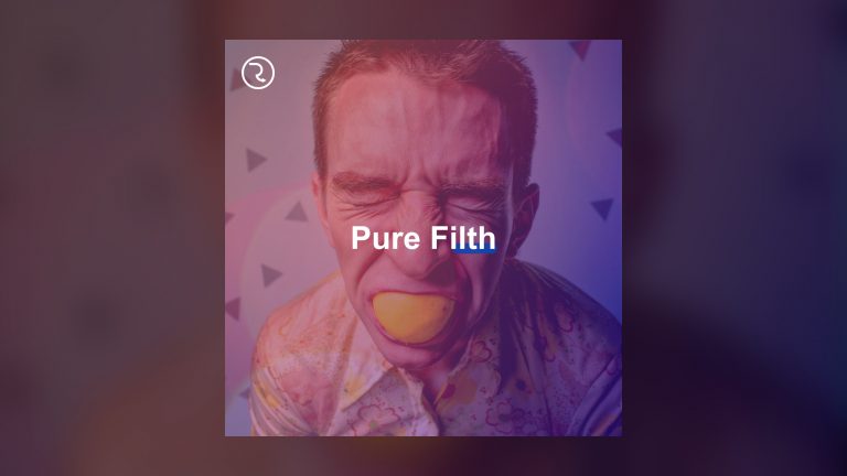 The album artwork for our latest playlist - Pure Filth