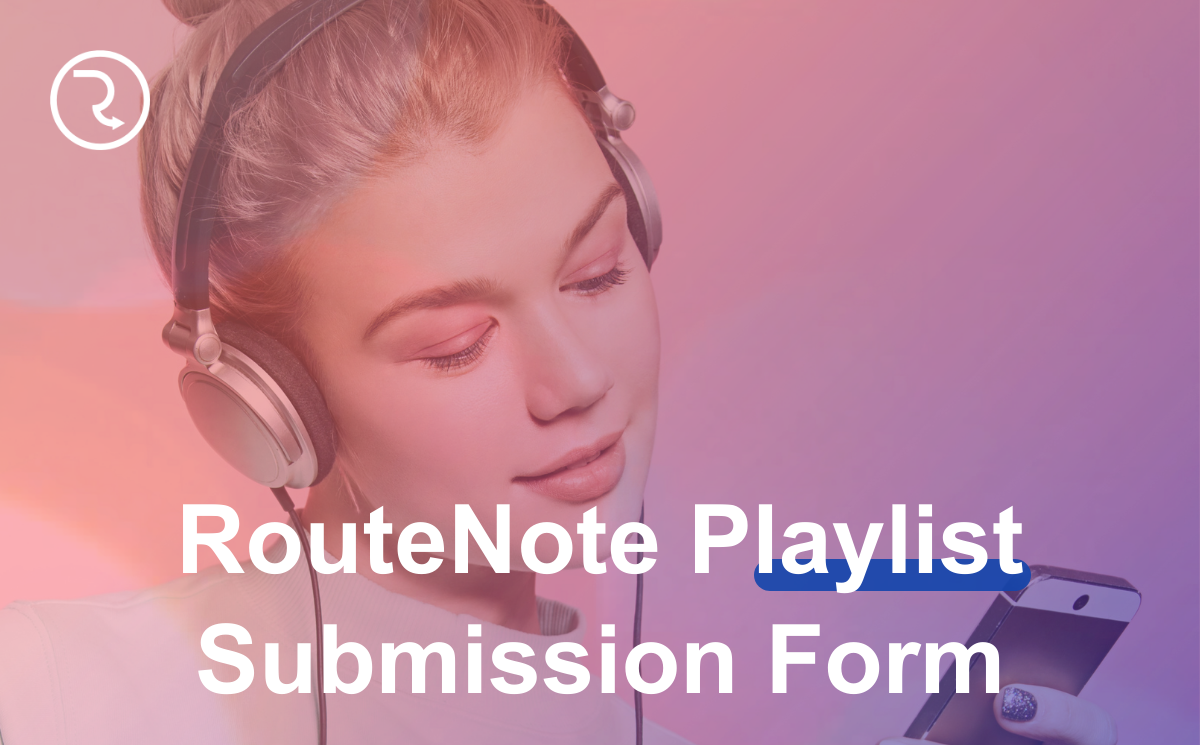 How to submit to RouteNote’s in-house playlists for free