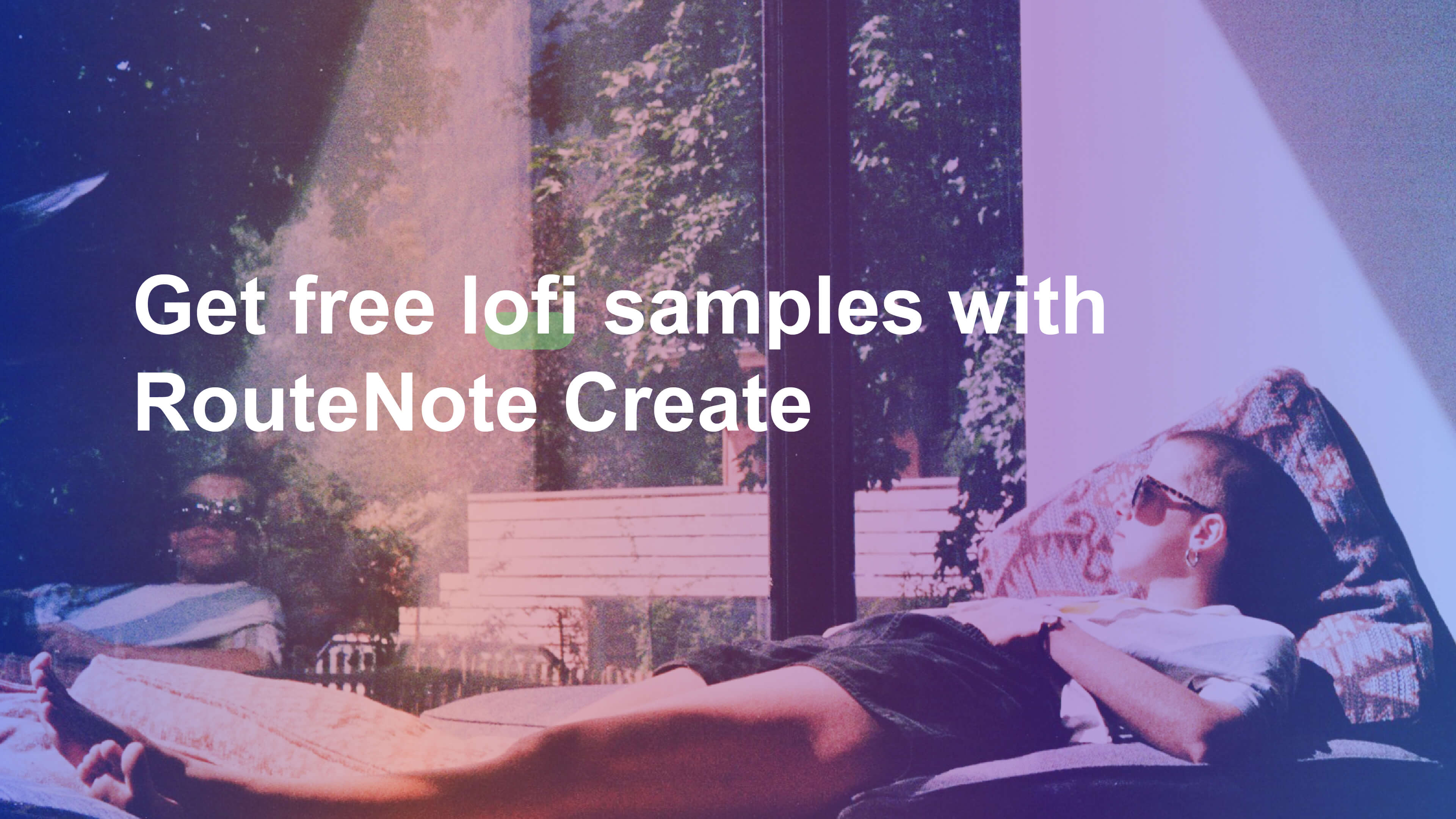 Get free lofi samples with RouteNote Create