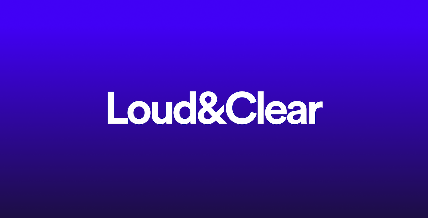 Loud&Clear over a blue/black gradient background