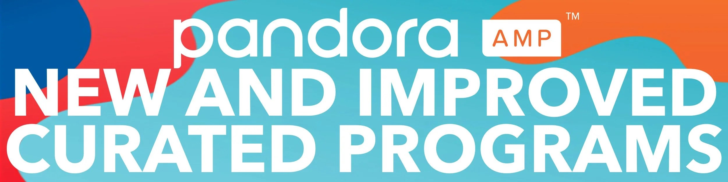 Pandora AMP introduces the new and improved Curated Programs feature