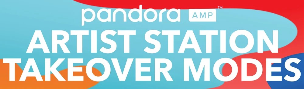 Pandora AMP launches Artist Station Takeover Modes