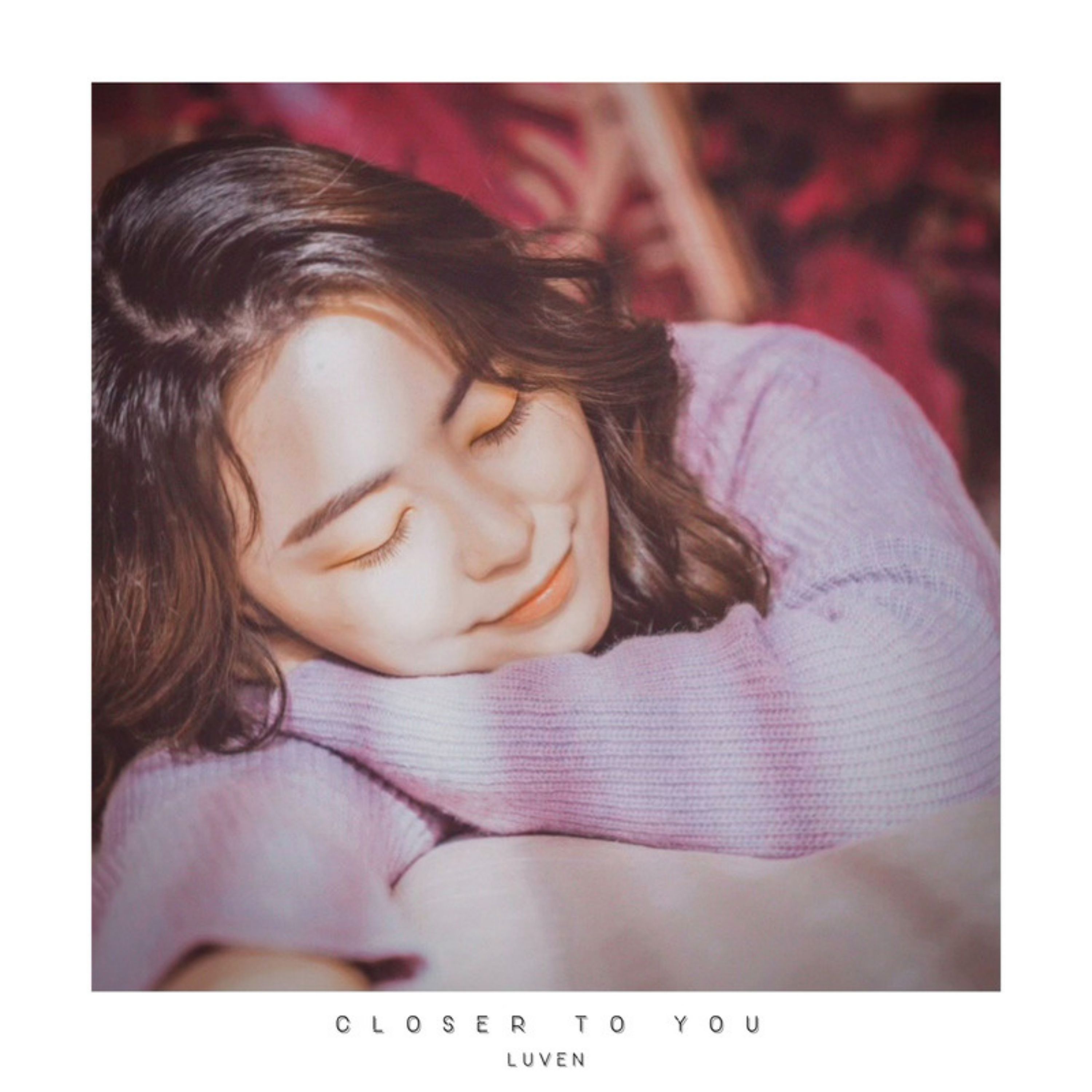 Closer to You – Luven – Korean artist making melodic smooth Soul music