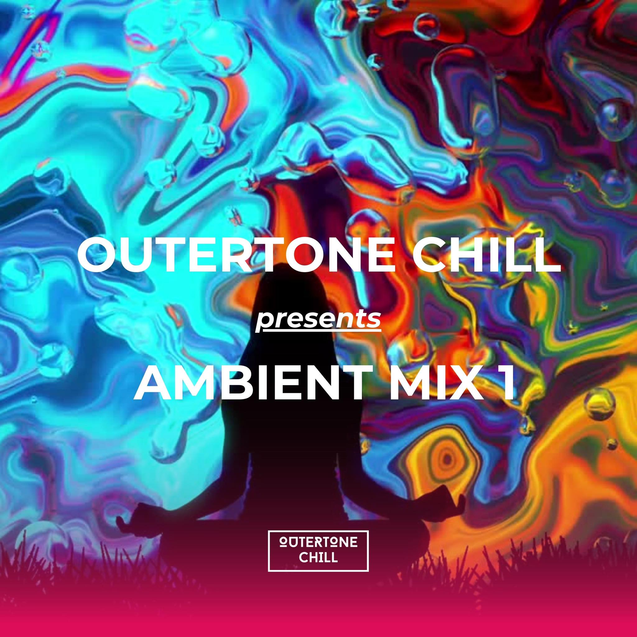 Outertone Chill – Ambient Mix 1: A Serene Journey Through Ambient and Chillout Soundscapes