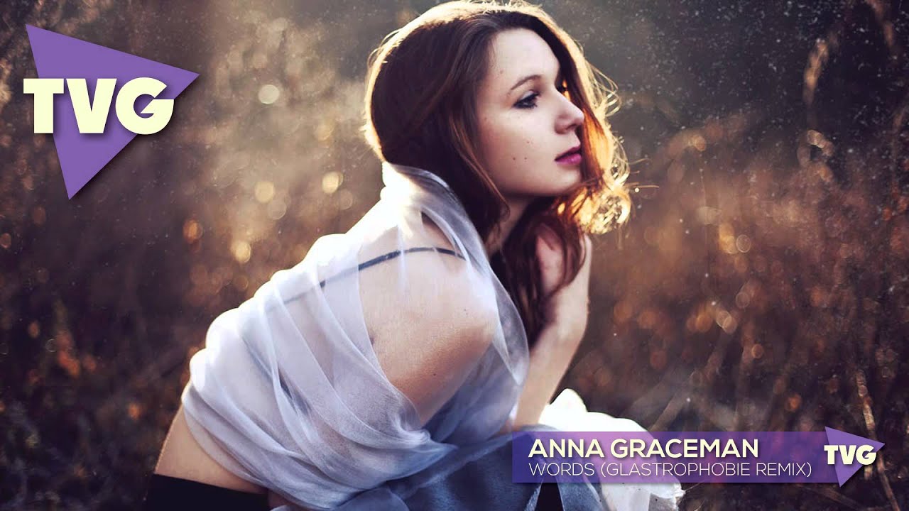 Anna Graceman – Words (Glastrophobie Remix) – Atmospheric and Emotional