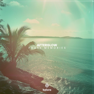 Phase Memories – Afterglow Review – Deep Tropical House with a Warm, Late-Sunset Glow