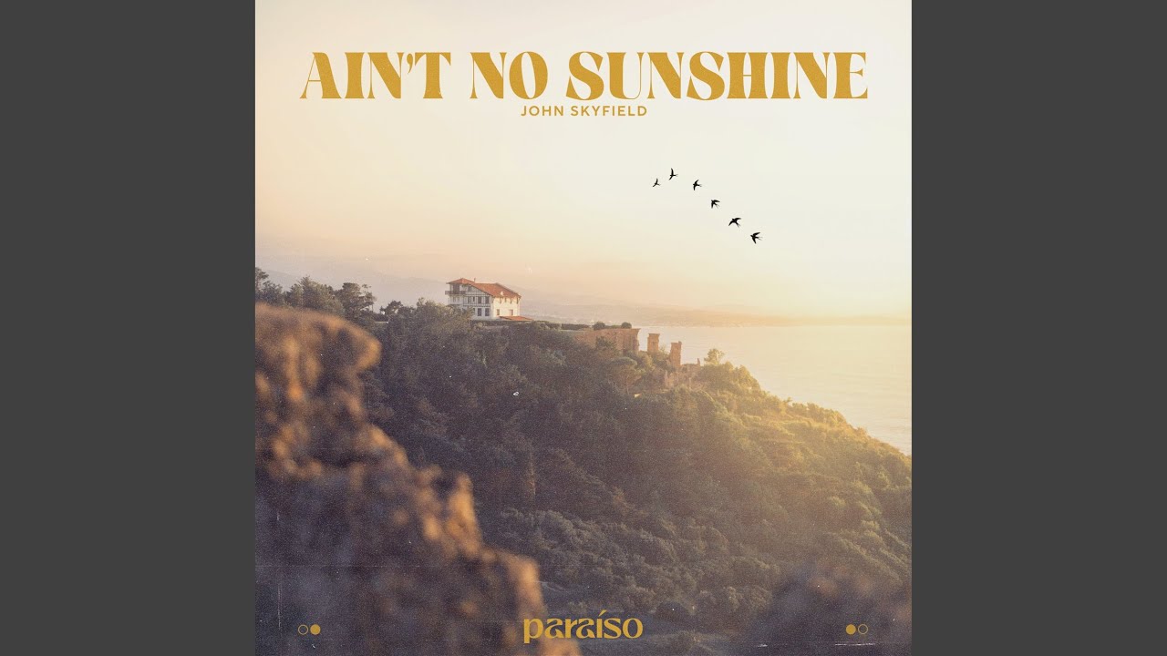 John Skyfield – Ain’t No Sunshine Review – A Smooth Deep House Reimagining of a Soul Classic