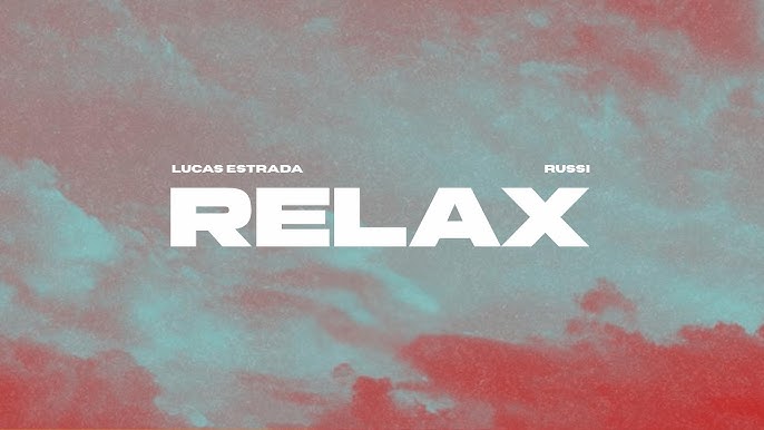 Lucas Estrada & RUSSI – Relax Review – Laid-Back Electronic House Made for Escaping